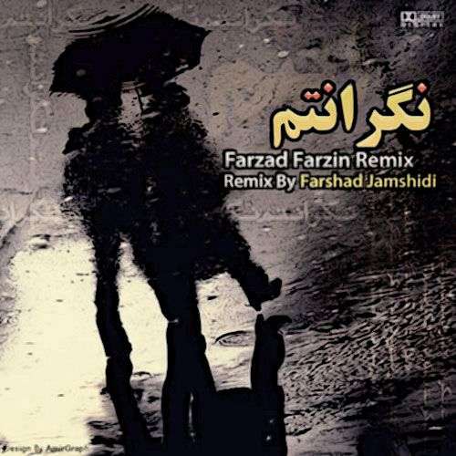 Negaranetam (Farshad Jamshidi Remix)